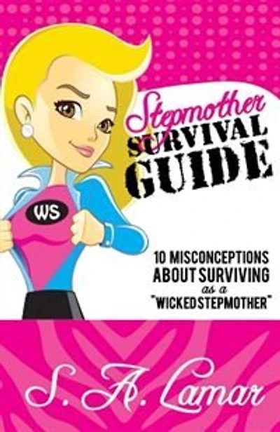 Step Mother Survival Guide