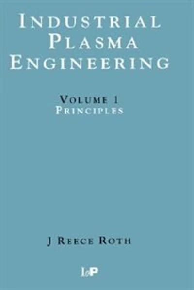 Industrial Plasma Engineering: Volume 2 - Applications to Nonthermal Processing