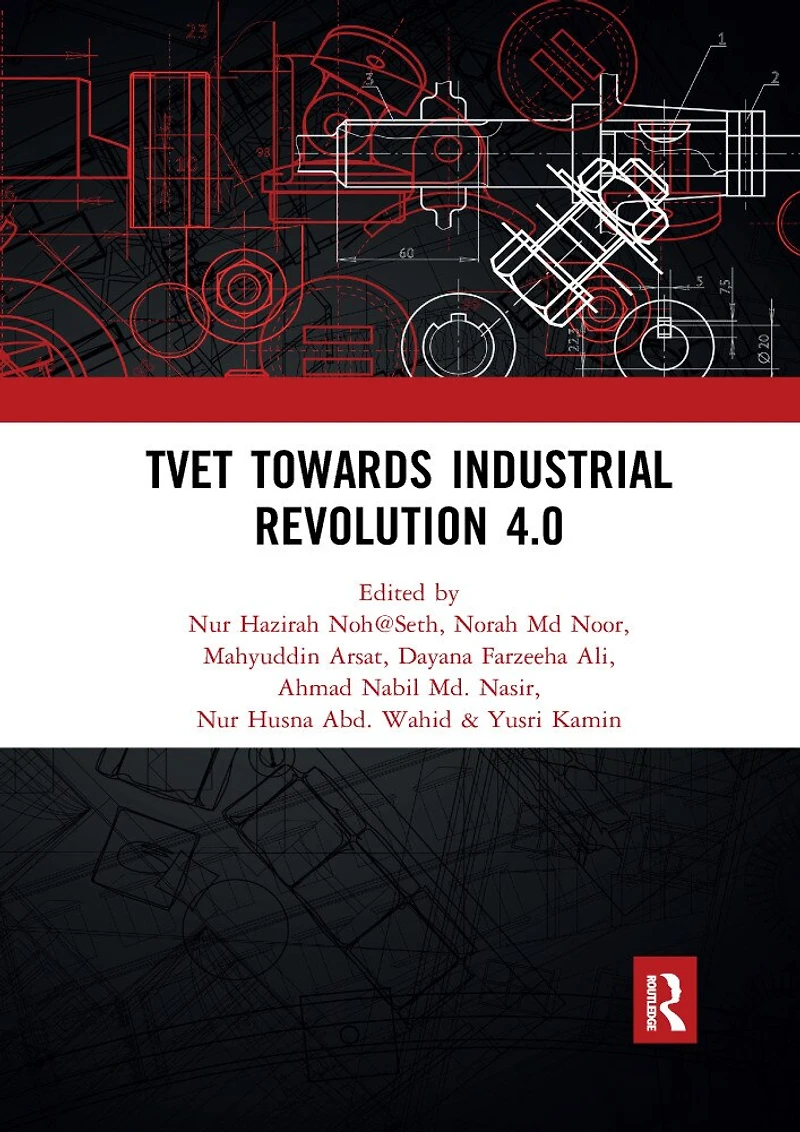 TVET Towards Industrial Revolution 4.0: Proceedings of the Technical and Vocational Education Training International Conference (TVETIC 2018), November 26-27, 2018, Johor Bahru, Malaysia