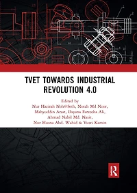 TVET Towards Industrial Revolution 4.0: Proceedings of the Technical and Vocational Education Training International Conference (TVETIC 2018), November 26-27, 2018, Johor Bahru, Malaysia