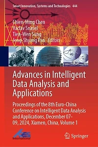 Advances Intelligent Data Analysis and Applications: Proceedings of the 8th Euro-China Conference on Applications, December 07-09, 2024, Xiamen, China, Volume 1