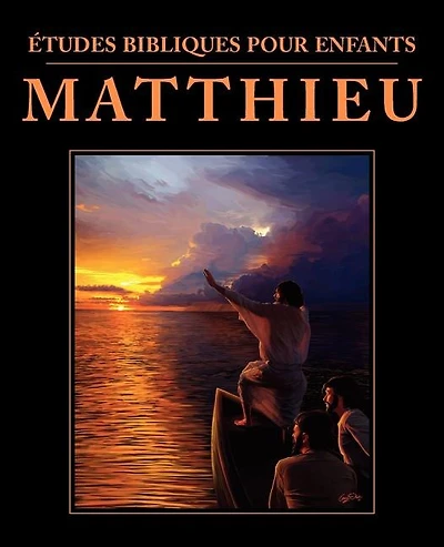 Études Bibliques Pour Enfants: Matthieu (french: Bible Studies For Children: Matthew)