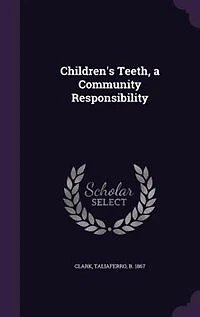 Children's Teeth, a Community Responsibility