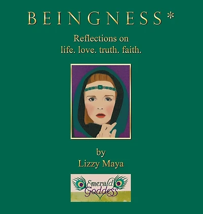 B E I N G N E S S *: Reflections on life. love. truth. faith