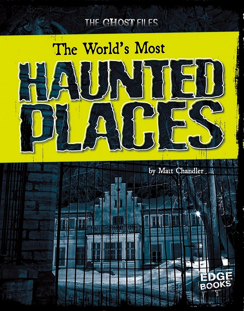 The World's Most Haunted Places