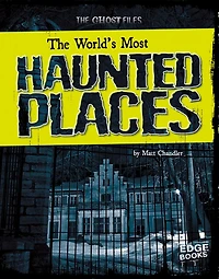The World's Most Haunted Places