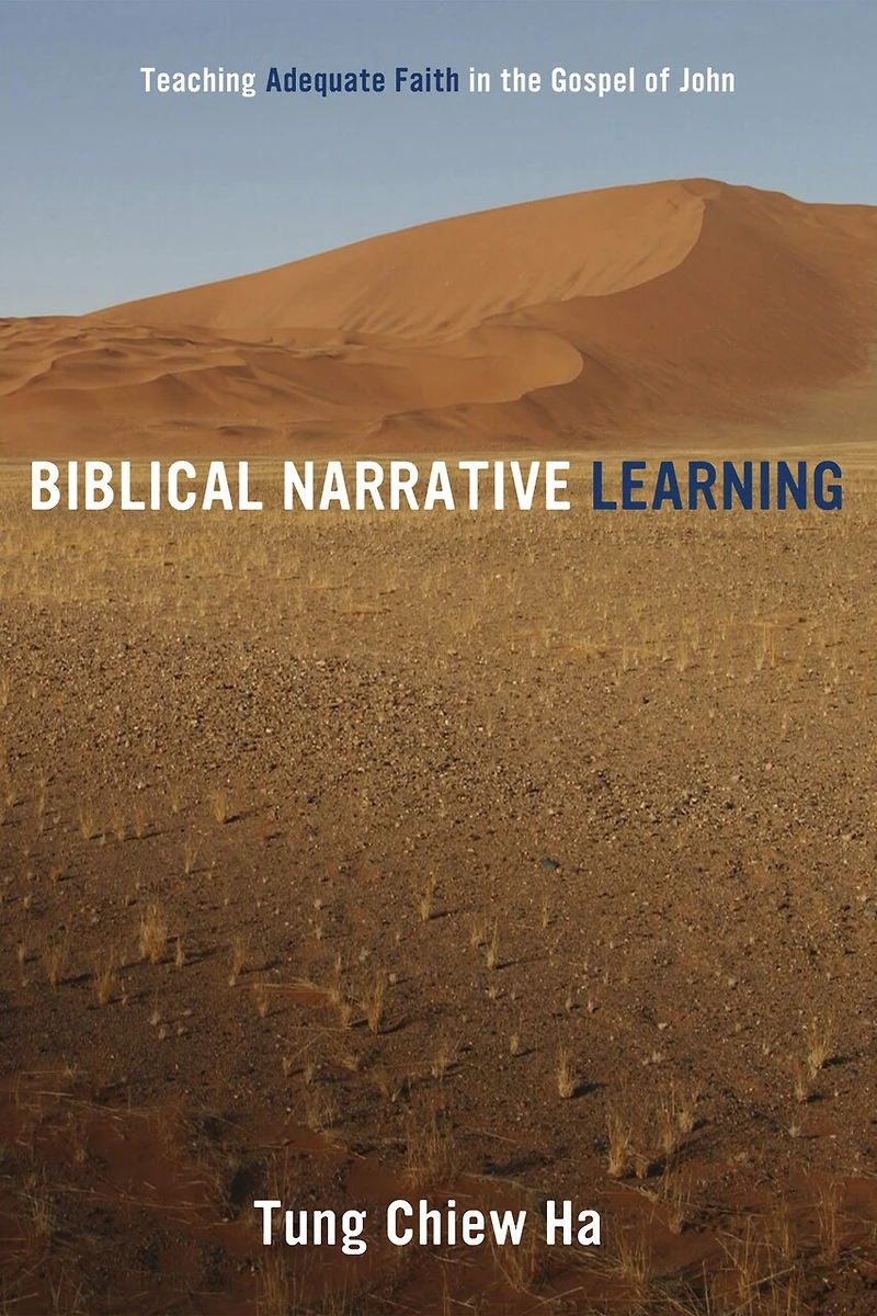 Biblical Narrative Learning: Teaching Adequate Faith the Gospel of John