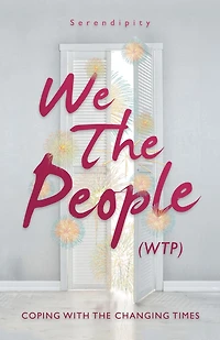 We the People (WTP): Coping with canging times