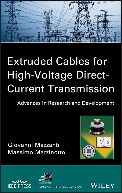 Extruded Cables for High-Voltage Direct-Current Transmission: Advances Research and Development