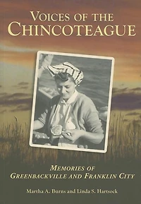 Voices of the Chincoteague:: Memories Greenbackville and Franklin City