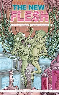 The New Flesh: A Literary Tribute To David Cronenberg