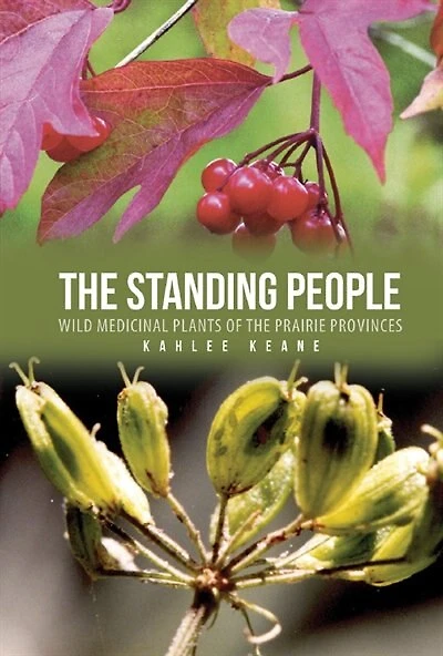 Standing People: Wild Medicinal Plants of the Prairie Provinces