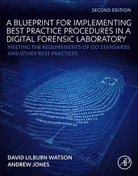 a Blueprint for Implementing Best Practice Procedures Digital Forensic Laboratory: Meeting the Requirements of ISO Standards and Other Practices
