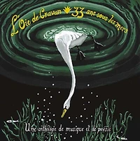 L' Oie de Cravan : 33 ans sous les mers: Une anthologie de musique et de poésie