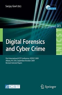 Digital Forensics and Cyber Crime: First International ICST Conference, ICDF2C 2009, Albany, Ny, USA, September 30 - October 2, 2009, Revised Selected Papers