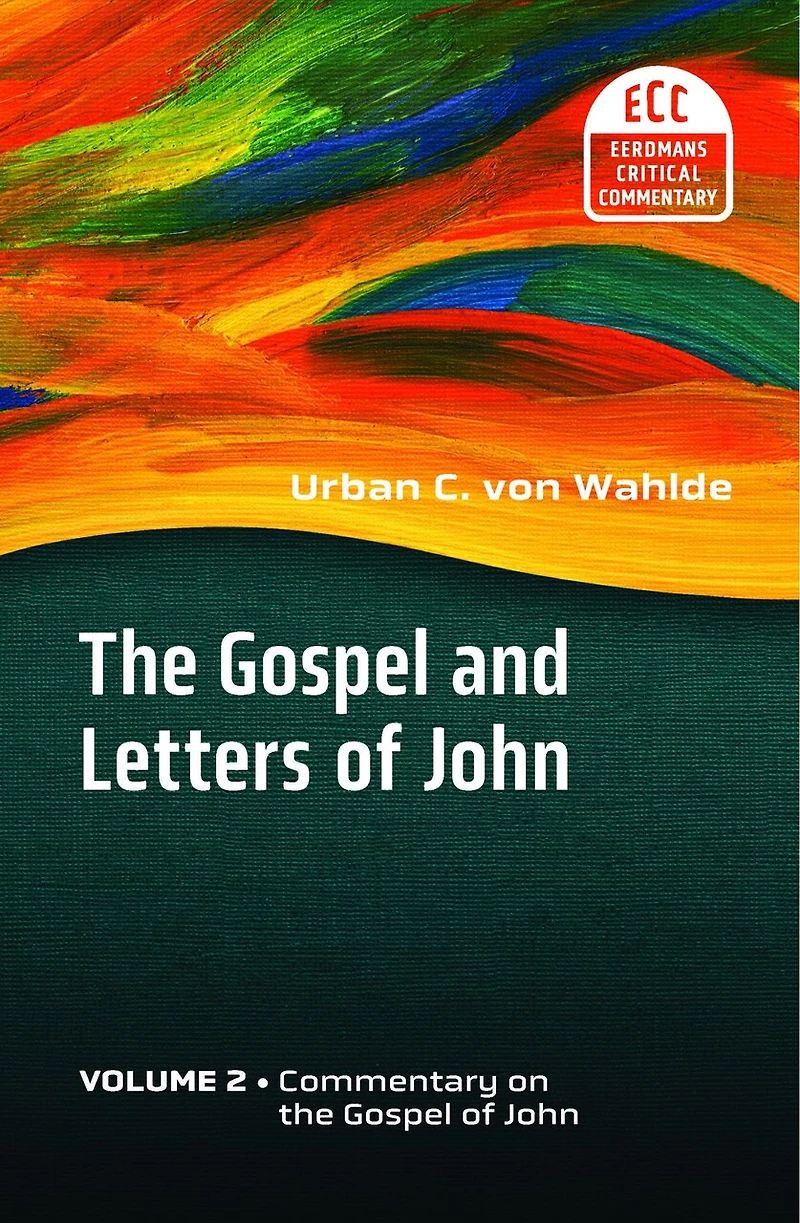 The Gospel and Letters of John, Volume 2: John