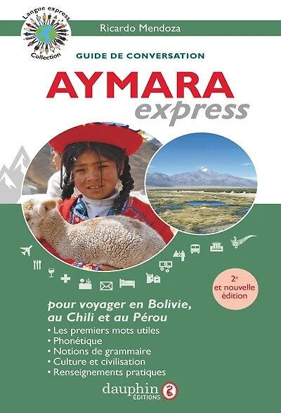 Aymara express: pour voyager en Bolivie, au Pérou et au Chili