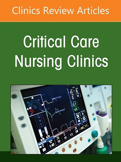 Updates on Human Factors and Technology the ICU, An Issue of Critical Care Nursing Clinics North America