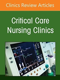 Updates on Human Factors and Technology the ICU, An Issue of Critical Care Nursing Clinics North America