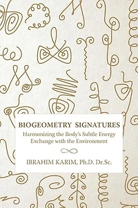 BioGeometry Signatures: Harmonizing the Body's Subtle Energy Exchange with the Environment