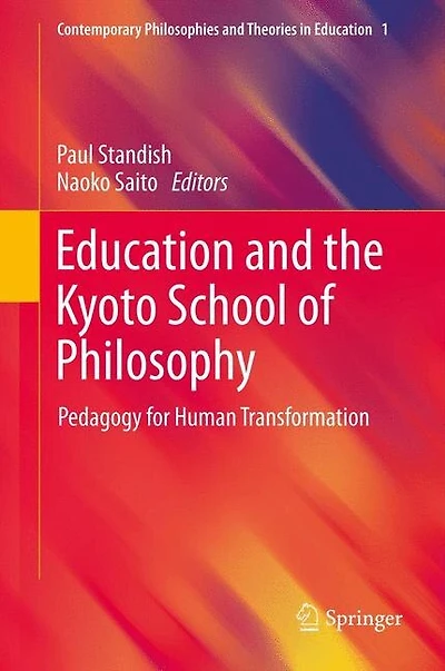 Education And The Kyoto School Of Philosophy: Pedagogy For Human Transformation