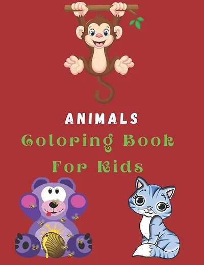 Animals Coloring Book For Kids: Coloring Pages For Kids / Best Gift (100 Pages)