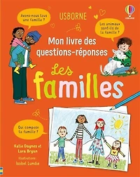 Les familles - mon livre des questions-reponses - des 5 ans