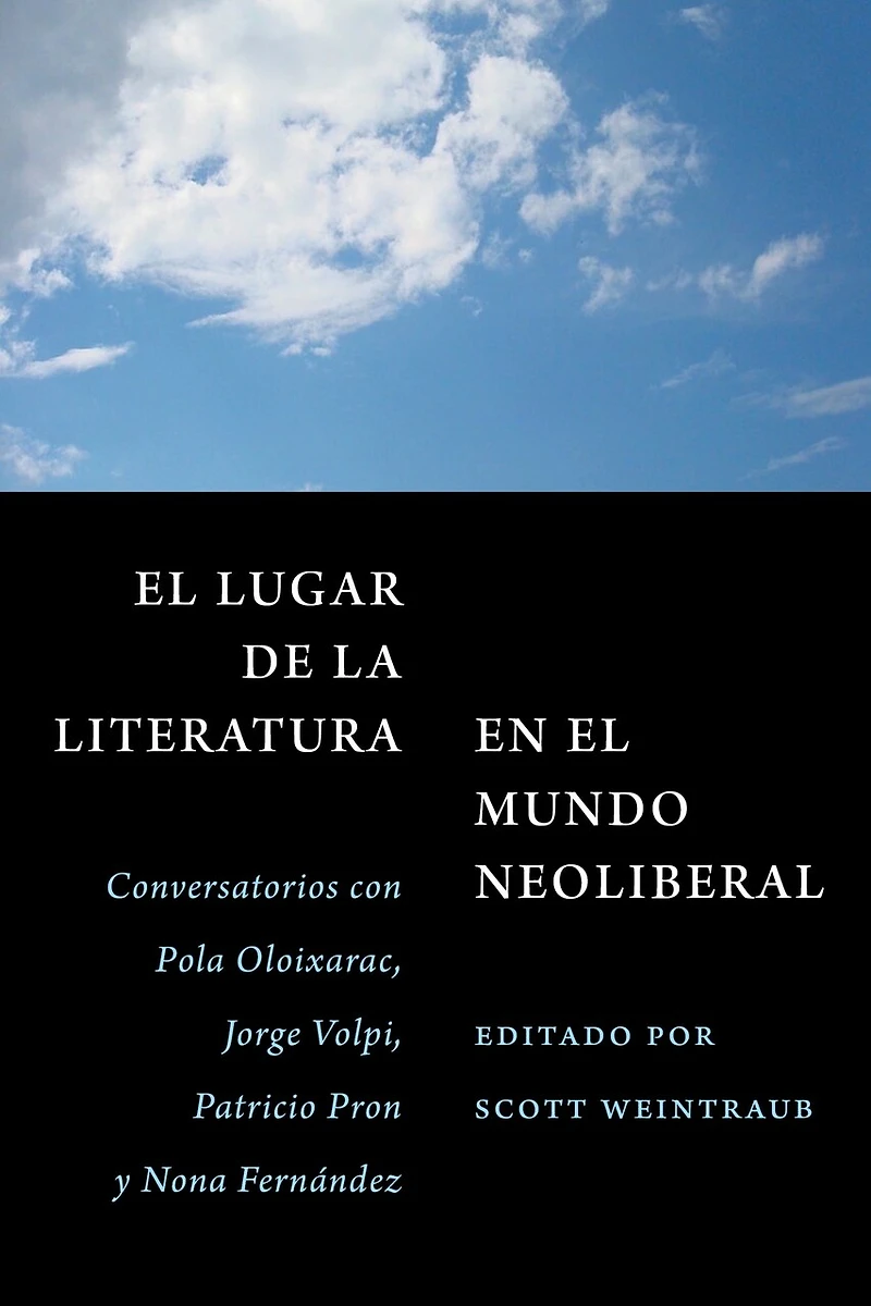 el lugar de la literatura en mundo neoliberal: Conversatorios con Pola Oloixarac, Jorge Volpi, Patricio Pron y Nona Fernández