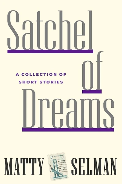 Satchel of Dreams: a collection of short stories