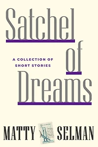 Satchel of Dreams: a collection of short stories