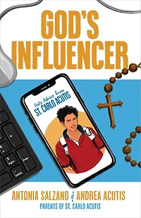 God's Influencer: Holy Advice from St. Carlo Acutis