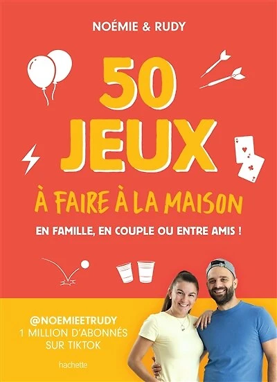 50 jeux à faire la maison: en famille, couple ou entre amis !