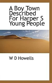 A Boy Town Described For Harper S Young People