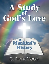 A Study of God's Love & Mankind's History