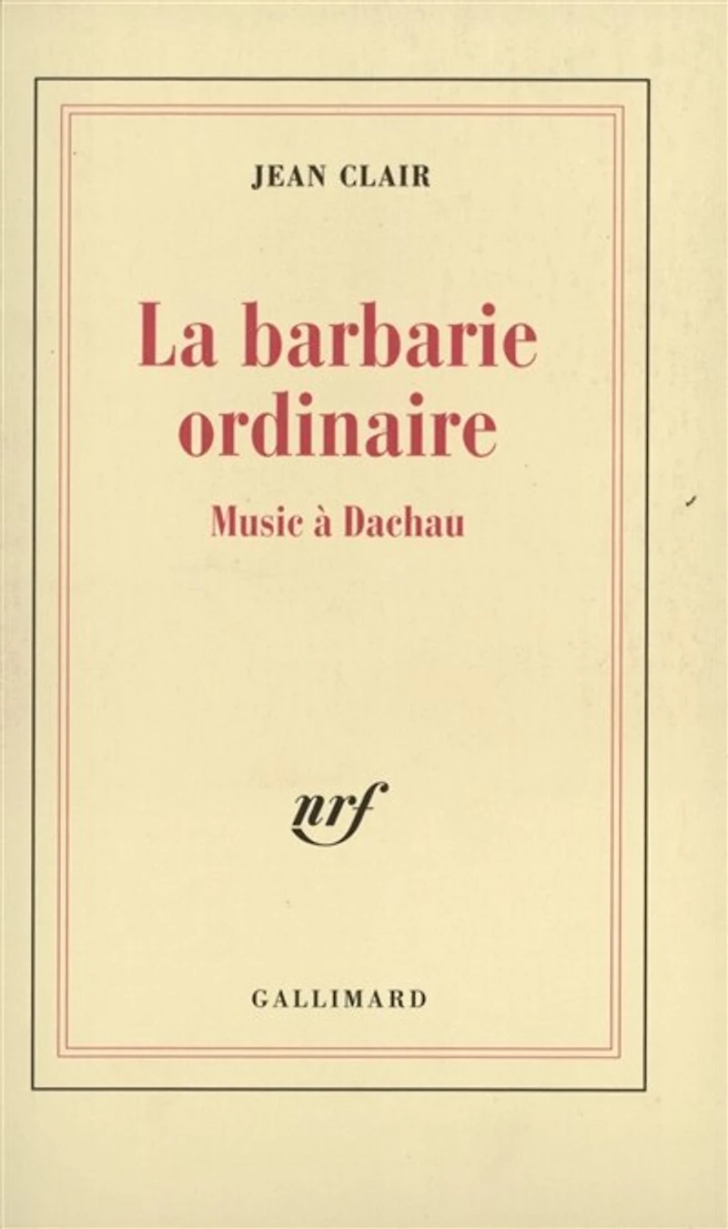 La barbarie ordinaire: Music à Dachau