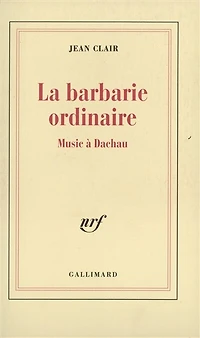 La barbarie ordinaire: Music à Dachau