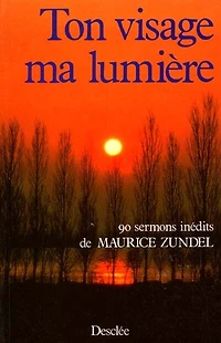 Ton visage, ma lumière: 90 sermons