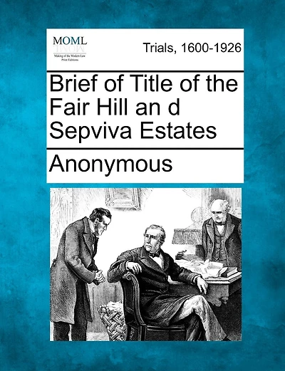 Brief Of Title Of The Fair Hill An D Sepviva Estates