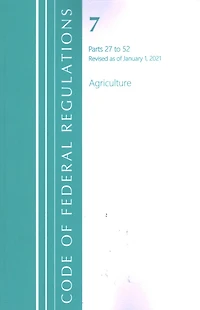 Code of Federal Regulations, Title 07 Agriculture 27-52, Revised as of January 1, 2021