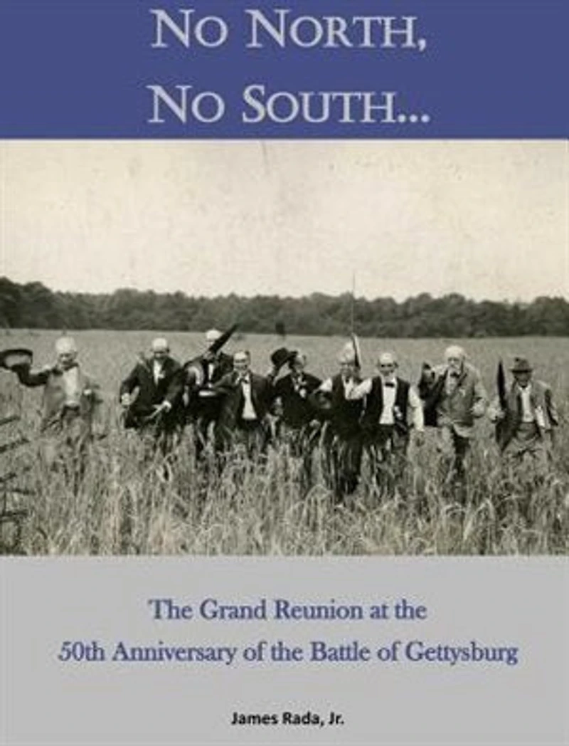 No North, South...: the Grand Reunion at 50th Anniversary of Battle Gettysburg
