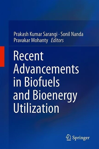 Recent Advancements Biofuels And Bioenergy Utilization
