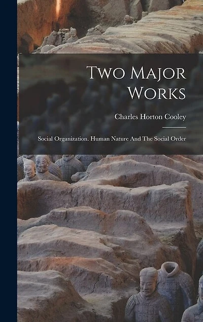 Two Major Works: Social Organization. Human Nature And The Social Order