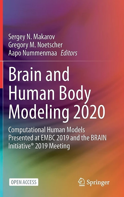 Brain And Human Body Modeling 2020: Computational Human Models Presented At Embc 2019 And The Brain Initiative 2019 Meeting