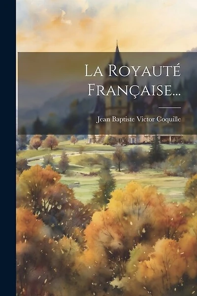 La Royauté Française...