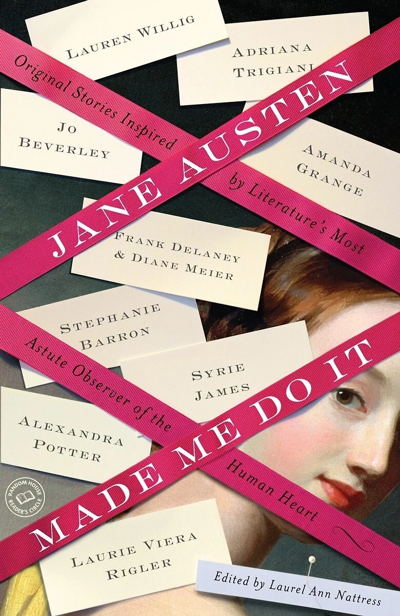 Jane Austen Made Me Do It: Original Stories Inspired By Literature's Most Astute Observer Of The Human Heart