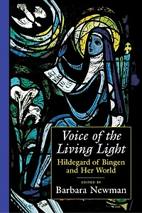 Voice of the Living Light: Hildegard of Bingen and Her World