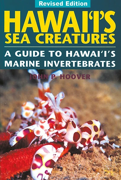Hawaii's Sea Creatures: A Guide to Hawaii's Marine Invertebrates