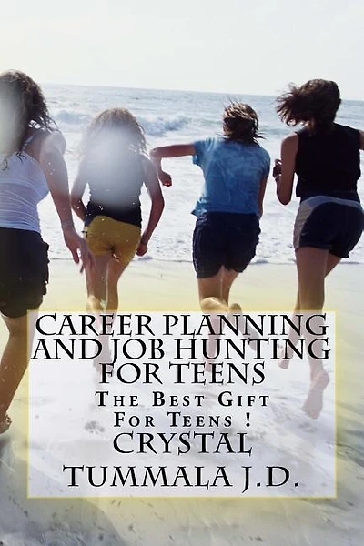 Career Planning and Job Hunting for Teens: The Best Gift For Teens!