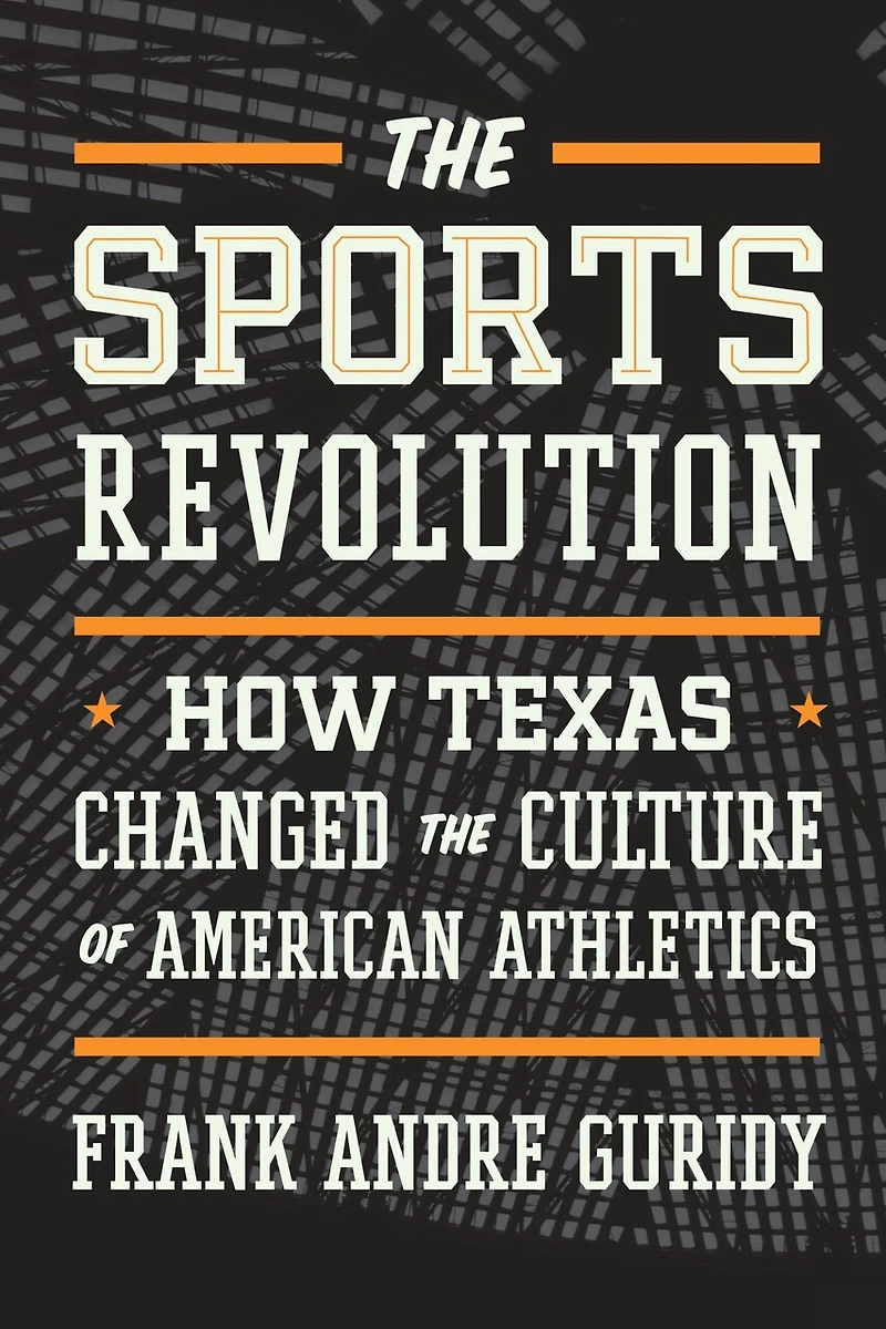 the Sports Revolution: How Texas Changed Culture of American Athletics