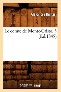 Le Comte de Monte-Cristo. 3 (Éd.1845)